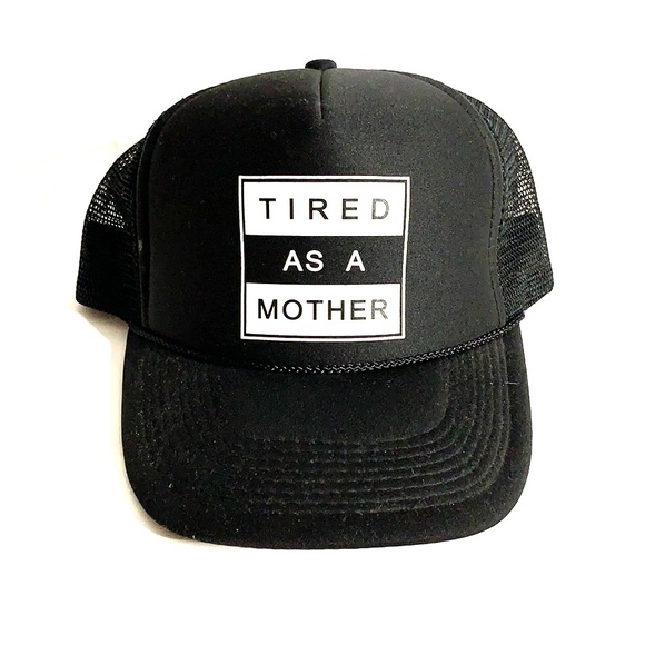 Accessories - TIRED AS A MOTHER trucker hat
